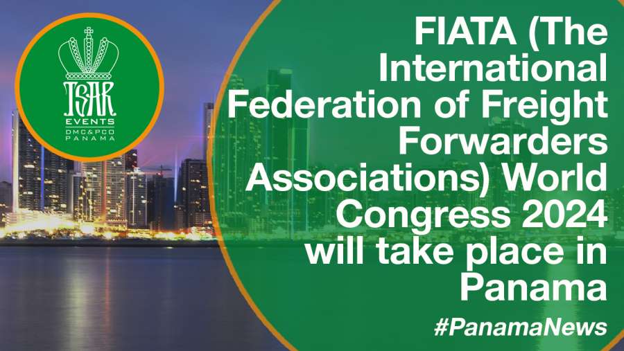 FIATA (The International Federation of Freight Forwarders Associations) World Congress 2024 will take place in Panama 